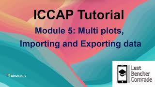 ICCAP Tutorial | Module 5 | Multi plots | Import data | Export data