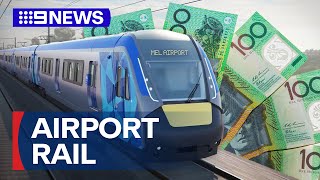 PM injects $2 billion into Melbourne Airport Rail | 9 News Australia