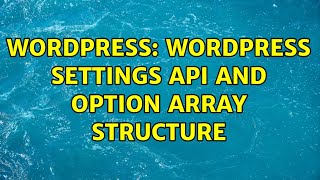 Wordpress: wordpress settings API and option array structure