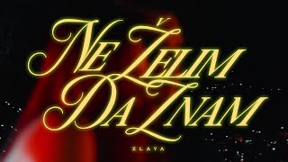 Zlaya - Ne zelim da znam