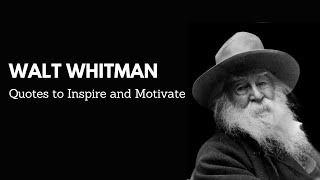 Top 8 Inspirational Walt Whitman Quotes ( American Poet's Quotes ) #quotes #inspirationalquotes