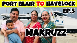 Port Blair to Havelock Island Makruzz Ferry Travel Information