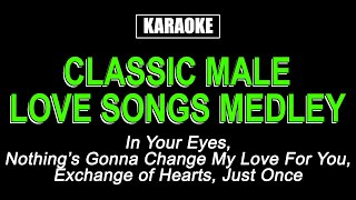 KARAOKE - CLASSIC MALE LOVE SONGS MEDLEY