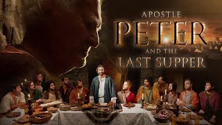 Apostle PETER and The  Last Supper : ( 2012 ) ____    Movie /