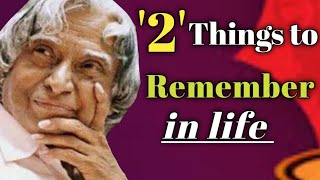 Two Things to Remember in Life! || Dr APJ Abdul Kalam Sir Quotes || Words of Goodness