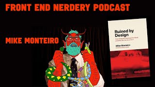 Front End Nerdery Podcast - Season 1, Episode 6 - Mike Monteiro