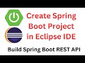 How to Create Spring Boot Project in Eclipse IDE | Spring Initializr | Build Spring Boot REST API