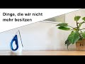 Minimalismus | Dinge, die wir nicht mehr besitzen