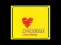 x treme love song