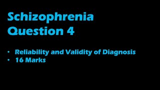 Essay Practice - Reliability and Validity in the diagnosis and classification of schizophrenia