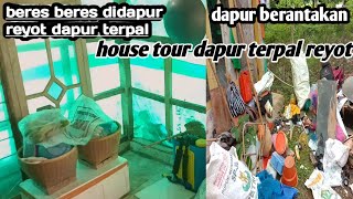 Beres beres bersih bersih ,house tour dapur terpal reyot