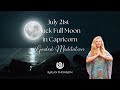 Buck Full Moon in Capricorn Guided Meditation - July 21st  2024