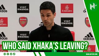 "Xhaka LEAVING? Who said that?" | Mikel Arteta