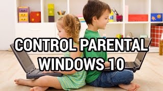 Cómo usar el control parental de Windows 10 www.informaticovitoria.com