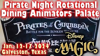 Disney Magic Pirate Night Rotational Dining Animators Palate: Jan 12-17 2024 Galveston, Texas