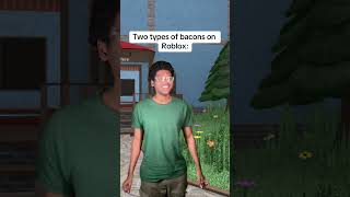 Two types of bacons on Roblox