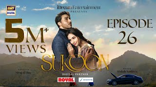 Sukoon Episode 26 | Digitally Presented by Royal & Sensodyn (Eng Sub) | 11 Jan 2024 | ARY Digital