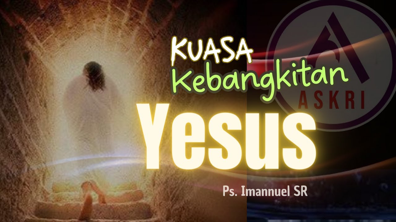 Kuasa Kebangkitan Yesus (Imannuel SR) - YouTube