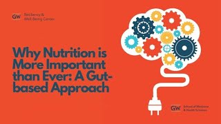 Why Nutrition Is More Important Than Ever: A Gut-based Approach