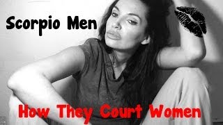 Scorpio Men: How They Court Women