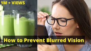 How to prevent blurred vision and improve eyesight naturally