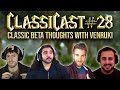 ClassiCast #28 | WoW Classic Beta First Impressions ft. Venruki - The WoW Classic Podcast