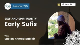 Self and Spirituality : Early Sufis | Lesson 2/5 | Sheikh Babibir