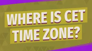 Where Is Cet Time Zone