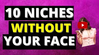 10 YouTube Niches to Make Money Without Showing Your Face
