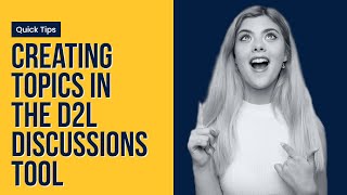 Creating Topics in the D2L Discussions Tool