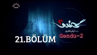 GƏNDU-2 - 21.BÖLÜM - İRAN SERİALLARI