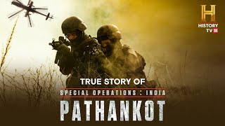 True Story | Special Operations India: Pathankot