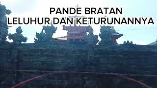 PANDE BRATAN LELUHUR DAN KETURUNANNYA ? (@IDA BAGUS WIJAYA KUSUMAH)