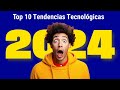 Top 10 Tendencias Tecnológicas 2024 - La Tecnología Del Futuro