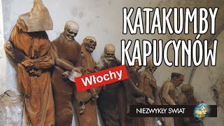 Niezwykly Swiat 4K - Włochy - Palermo - Katakumby Kapucynów