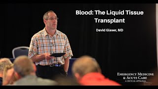 Blood: The Liquid Tissue Transplant | EM & Acute Care Course