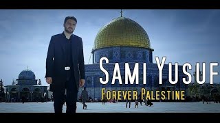 Sami Yusuf- Forever Palestine (Lyrics)