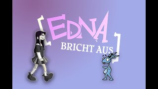 Ednas Anfang vom *Ende* II pt.14 II