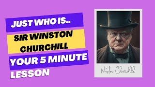 Who is Winston Churchill? Your 5 minute History Lesson