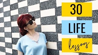 30 LIFE LESSONS I LEARNED IN 30 YEARS