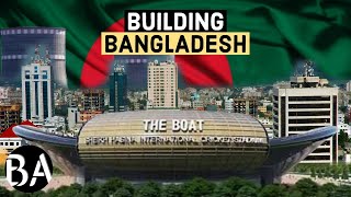 Bangladesh's Mega Plan To Build The Future