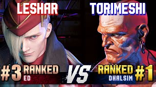 SF6 ▰ LESHAR (#3 Ranked Ed) vs TORIMESHI (#1 Ranked Dhalsim) ▰ High Level Gameplay