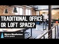 Traditional Office or Loft Space?