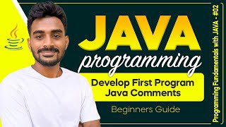 Setup IDE, Write Your First Java Program, Java Comments | Programming Fundamentals with Java 02