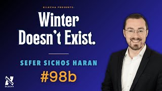 Winter Doesn't Exist. (Sichos HaRan 98b)