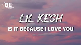 Lil Kesh - Is it because i love you (Lyrics) ft Patoranking ehn my cutie pituri honey bunny