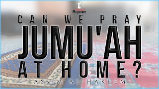 Can We Pray Jumu'ah Prayer At Home With  Our Family | The Silent Repenter