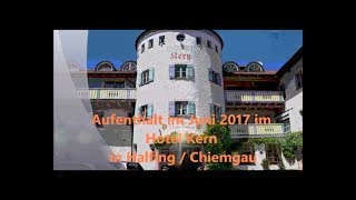 Aufenthalt im Hotel Kern in Halfing/Chiemgau 2017