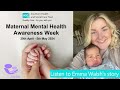 Listen to Emma Walsh's brave story talking about maternal mental health