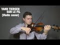 Yann Tiersen - Sur Le Fil  Violin Cover. Ян Тирсен. Скрипка